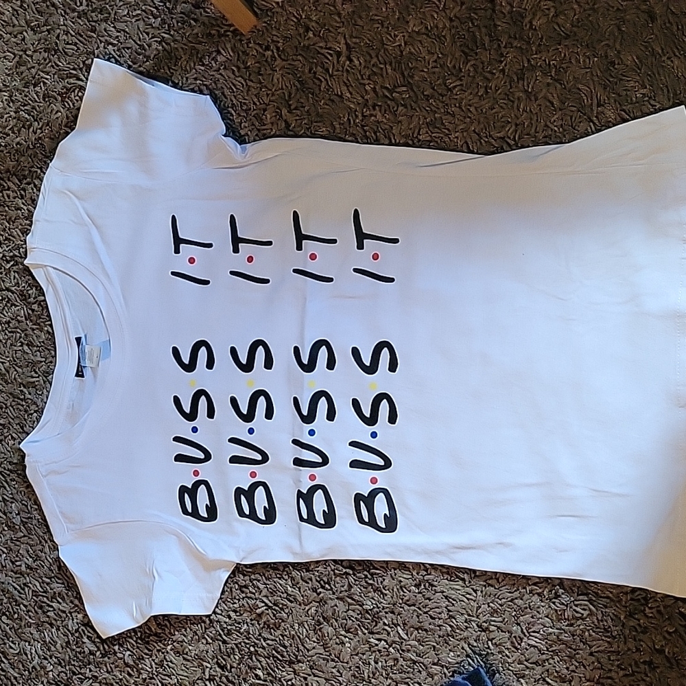 Buss it t shirt